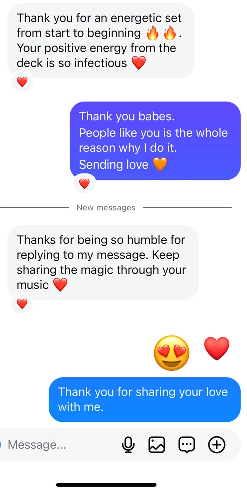 Screenshot of a conversation: Thank you for an energetic set from start to beginning. Your positive energy from the deck is so infectious.